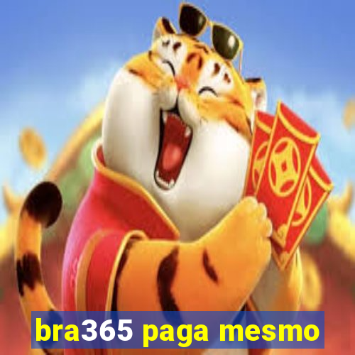 bra365 paga mesmo